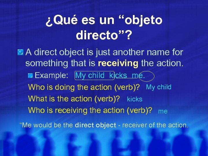 ¿Qué es un “objeto directo”? A direct object is just another name for something