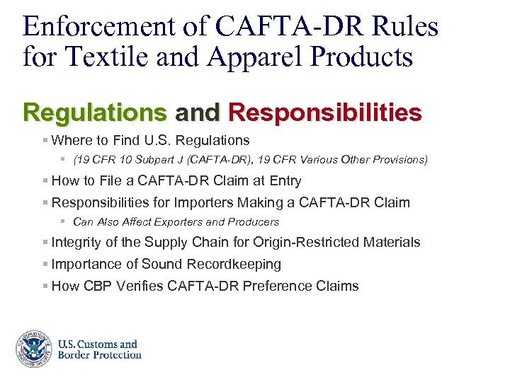 Enforcement of CAFTA-DR Rules for Textile and Apparel Products Regulations and Responsibilities § Where