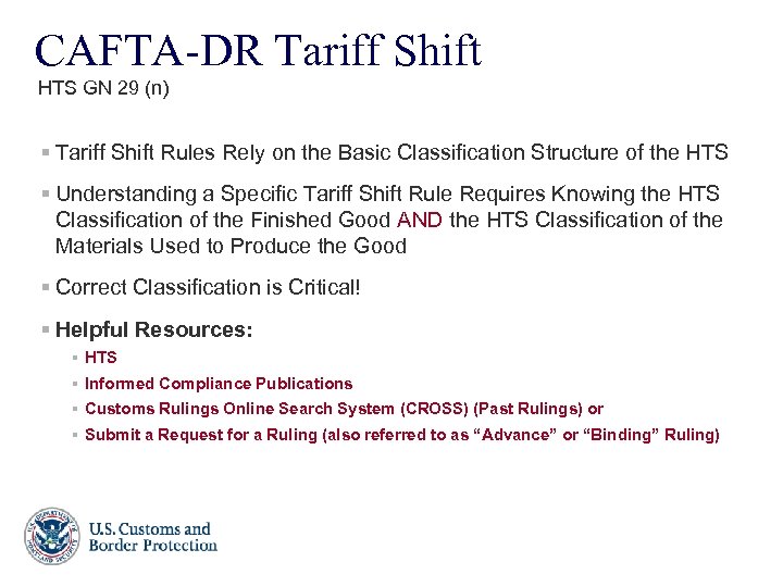 CAFTA-DR Tariff Shift HTS GN 29 (n) § Tariff Shift Rules Rely on the