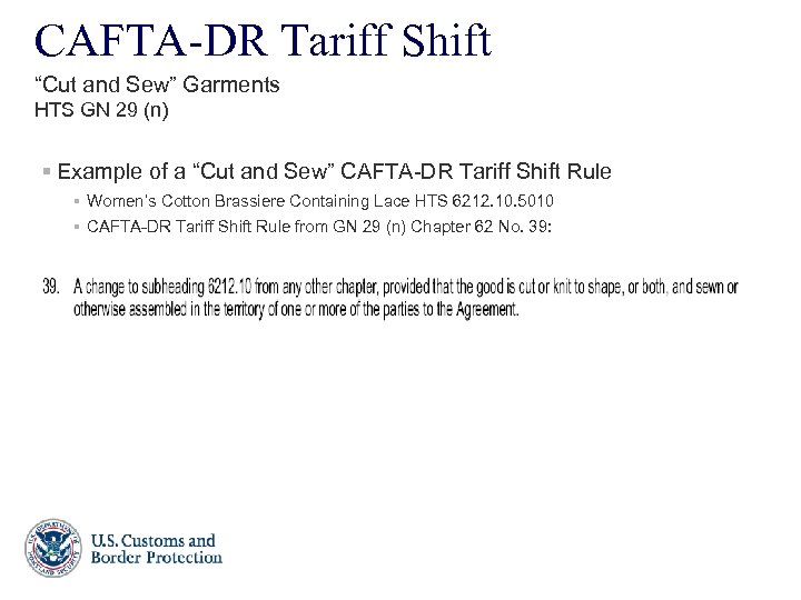 CAFTA-DR Tariff Shift “Cut and Sew” Garments HTS GN 29 (n) § Example of