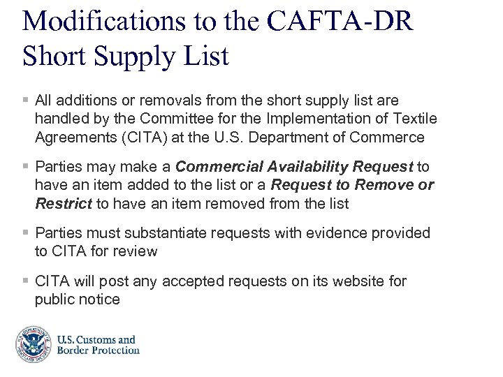 Modifications to the CAFTA-DR Short Supply List § All additions or removals from the