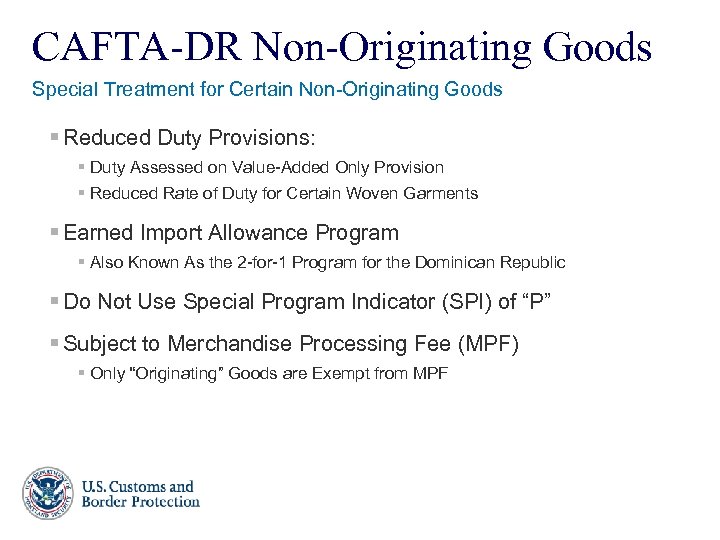 CAFTA-DR Non-Originating Goods Special Treatment for Certain Non-Originating Goods § Reduced Duty Provisions: §