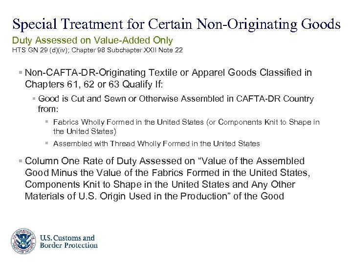 Special Treatment for Certain Non-Originating Goods Duty Assessed on Value-Added Only HTS GN 29
