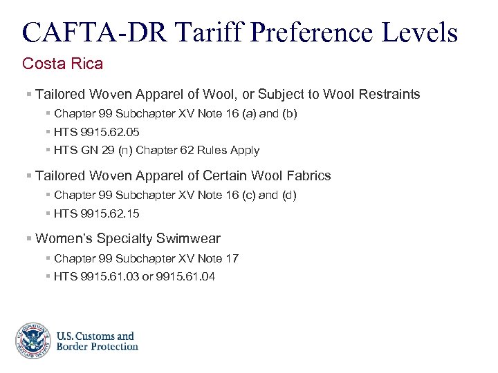 CAFTA-DR Tariff Preference Levels Costa Rica § Tailored Woven Apparel of Wool, or Subject