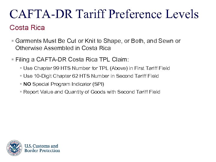 CAFTA-DR Tariff Preference Levels Costa Rica § Garments Must Be Cut or Knit to