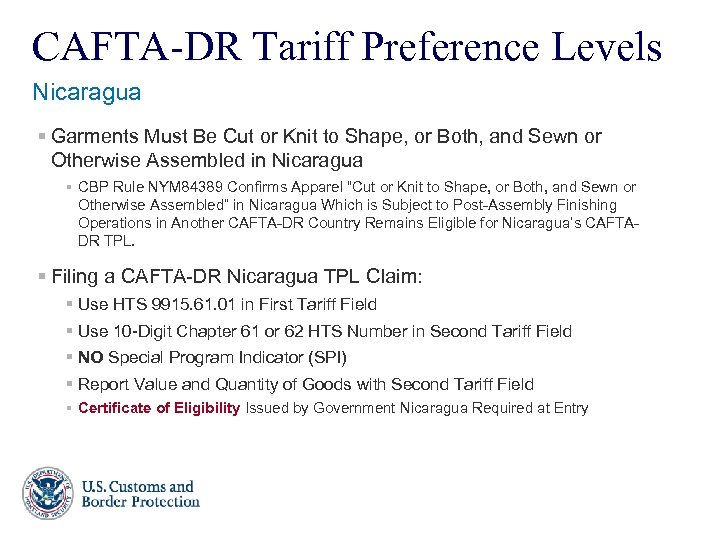 CAFTA-DR Tariff Preference Levels Nicaragua § Garments Must Be Cut or Knit to Shape,