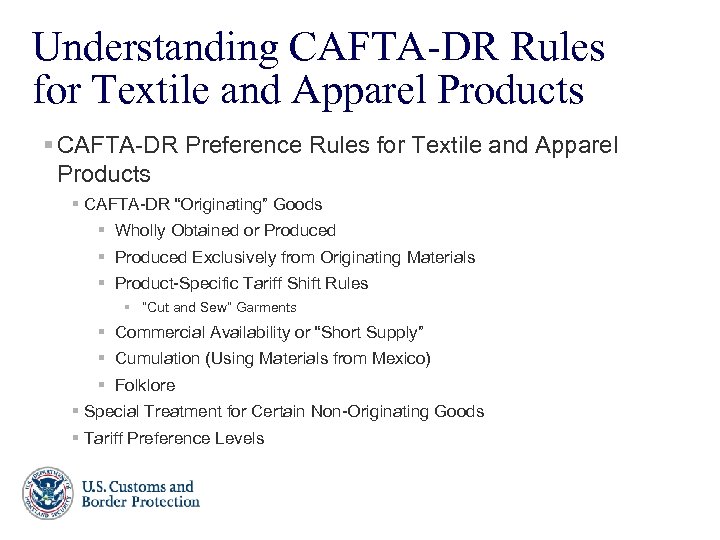 Understanding CAFTA-DR Rules for Textile and Apparel Products § CAFTA-DR Preference Rules for Textile