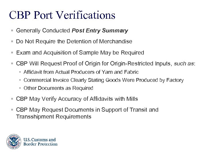 CBP Port Verifications § Generally Conducted Post Entry Summary § Do Not Require the