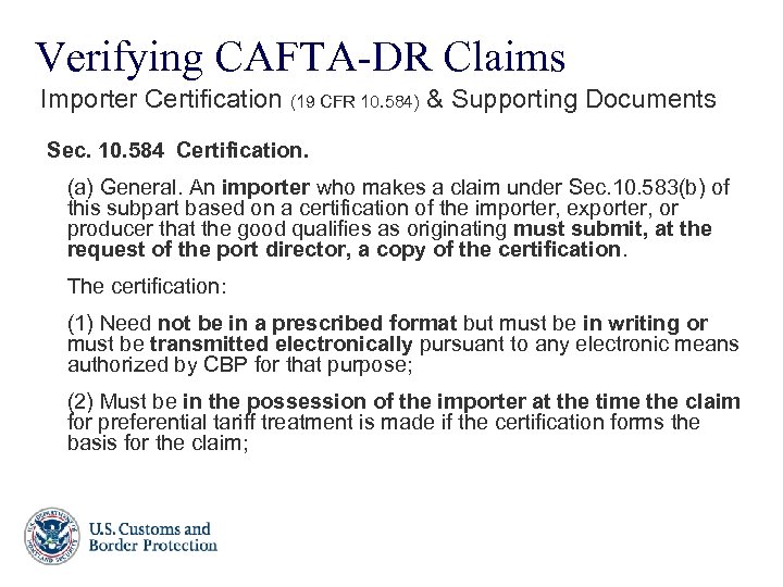 Verifying CAFTA-DR Claims Importer Certification (19 CFR 10. 584) & Supporting Documents Sec. 10.
