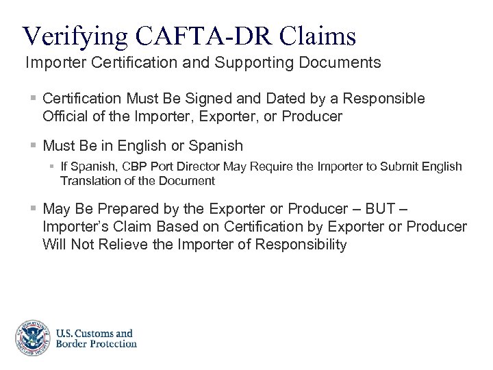 Verifying CAFTA-DR Claims Importer Certification and Supporting Documents § Certification Must Be Signed and