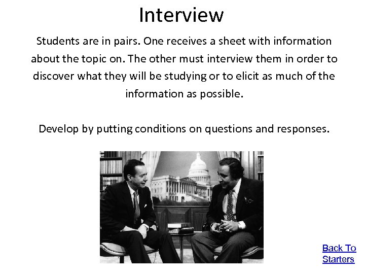 Interview Students are in pairs. One receives a sheet with information about the topic