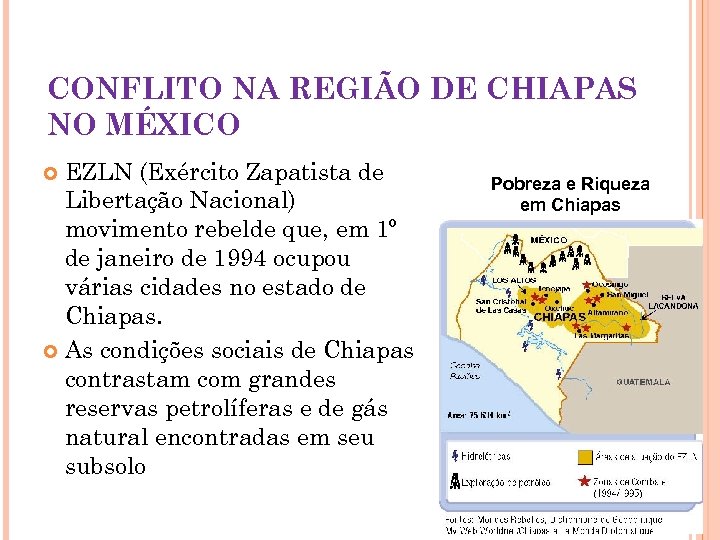 CONFLITO NA REGIÃO DE CHIAPAS NO MÉXICO EZLN (Exército Zapatista de Libertação Nacional) movimento