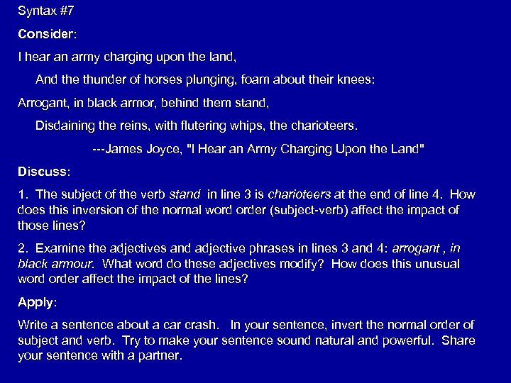 Syntax #7 Consider: I hear an army charging upon the land, And the thunder