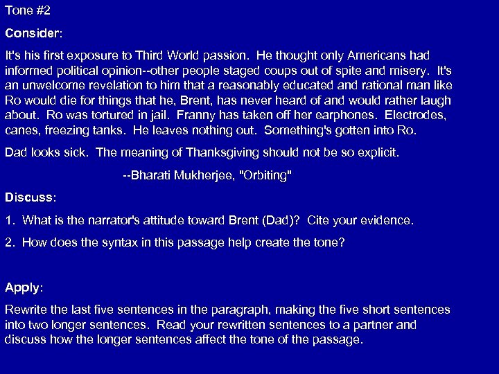 Tone #2 Consider: It's his first exposure to Third World passion. He thought only