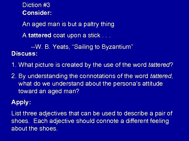 Diction #3 Consider: An aged man is but a paltry thing A tattered coat