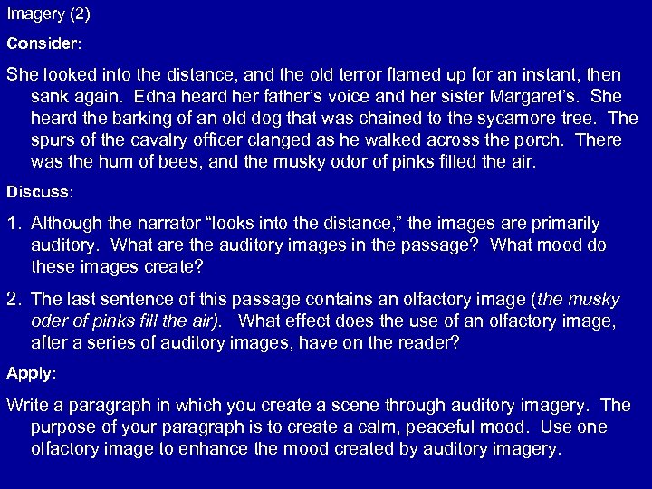 Imagery (2) Consider: She looked into the distance, and the old terror flamed up