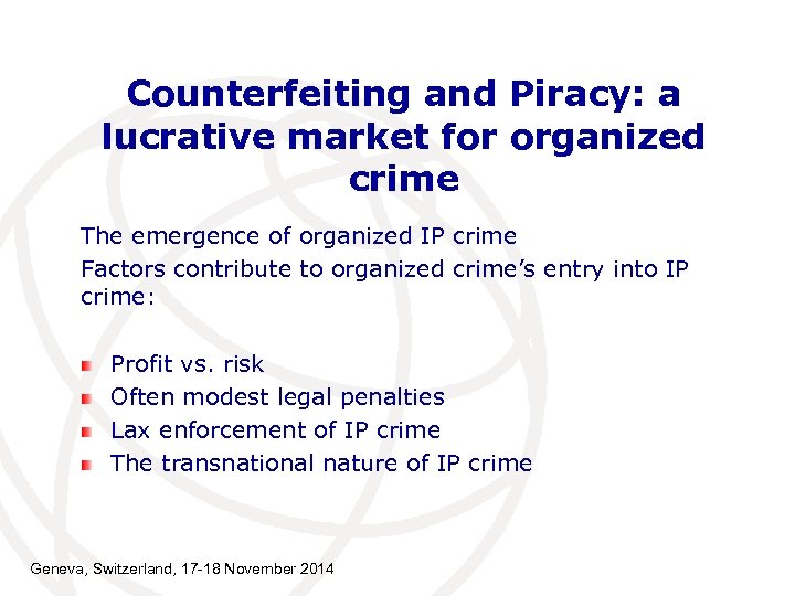 Counterfeiting and Piracy: a lucrative market for organized crime The emergence of organized IP