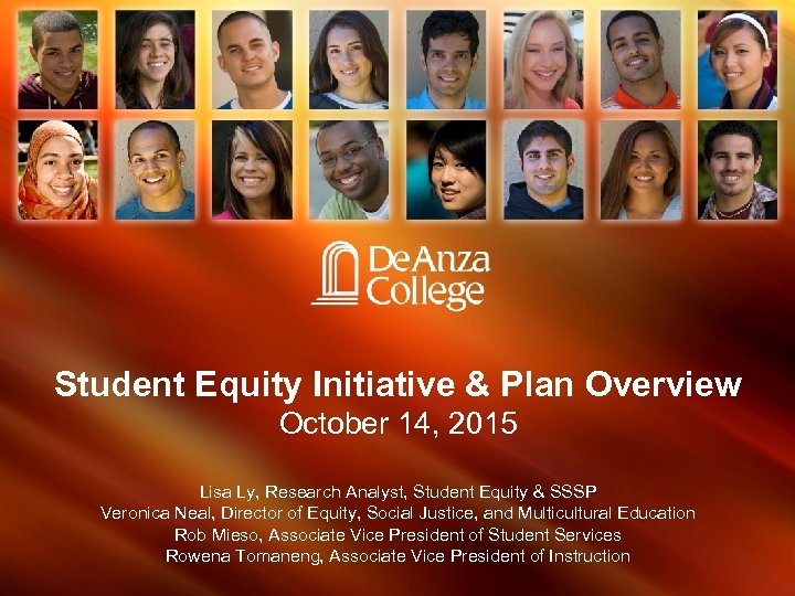 Student Equity Initiative & Plan Overview October 14, 2015 Lisa Ly, Research Analyst, Student