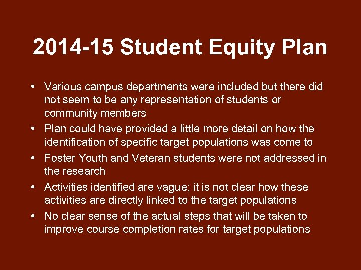2014 -15 Student Equity Plan • Various campus departments were included but there did