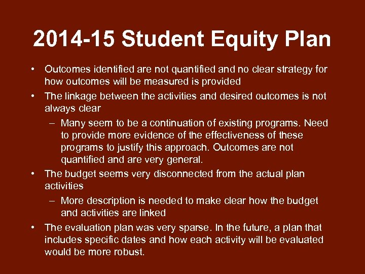 2014 -15 Student Equity Plan • Outcomes identified are not quantified and no clear