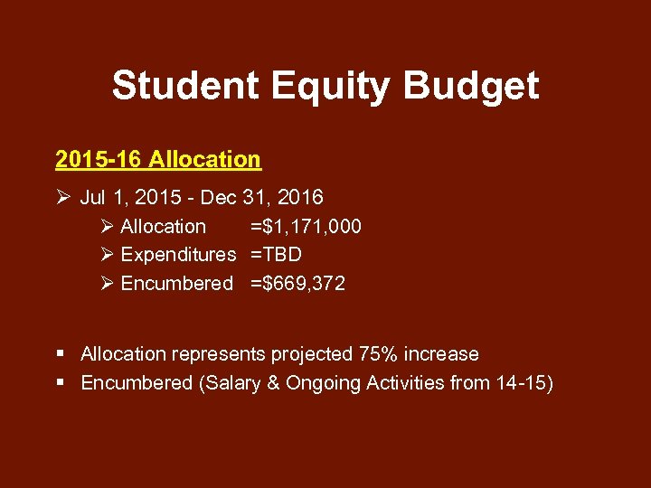 Student Equity Budget 2015 -16 Allocation Ø Jul 1, 2015 - Dec 31, 2016
