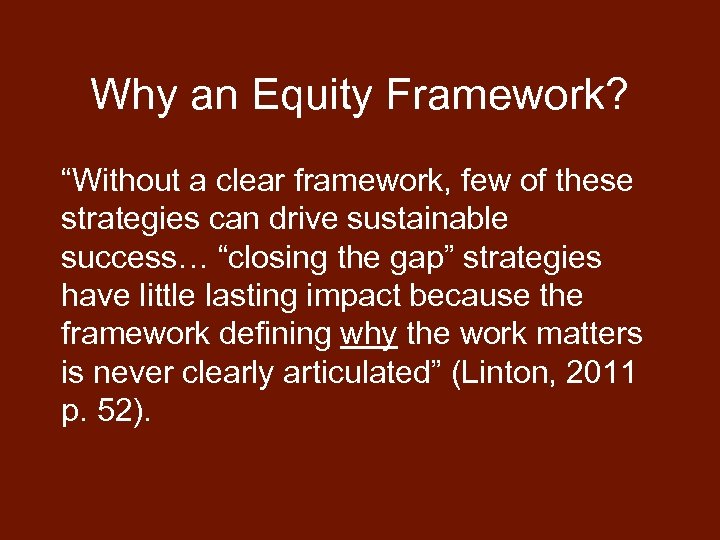 Why an Equity Framework? “Without a clear framework, few of these strategies can drive