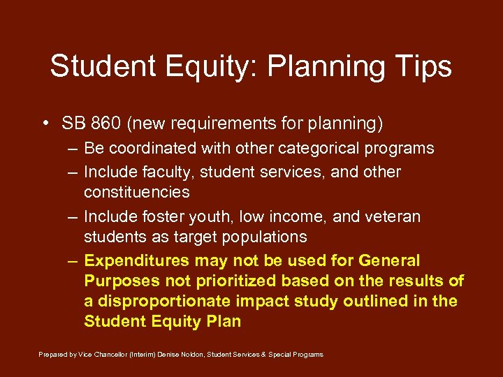 Student Equity: Planning Tips • SB 860 (new requirements for planning) – Be coordinated