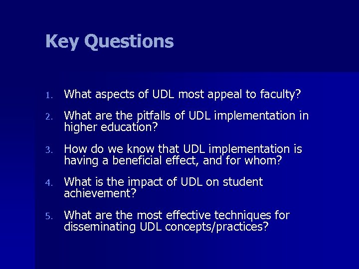 Key Questions 1. What aspects of UDL most appeal to faculty? 2. What are