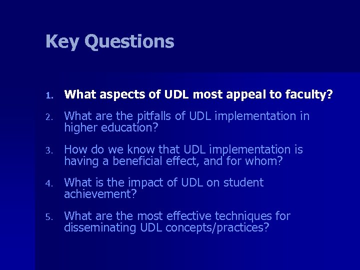 Key Questions 1. What aspects of UDL most appeal to faculty? 2. What are