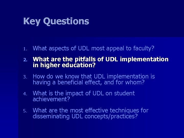 Key Questions 1. What aspects of UDL most appeal to faculty? 2. What are