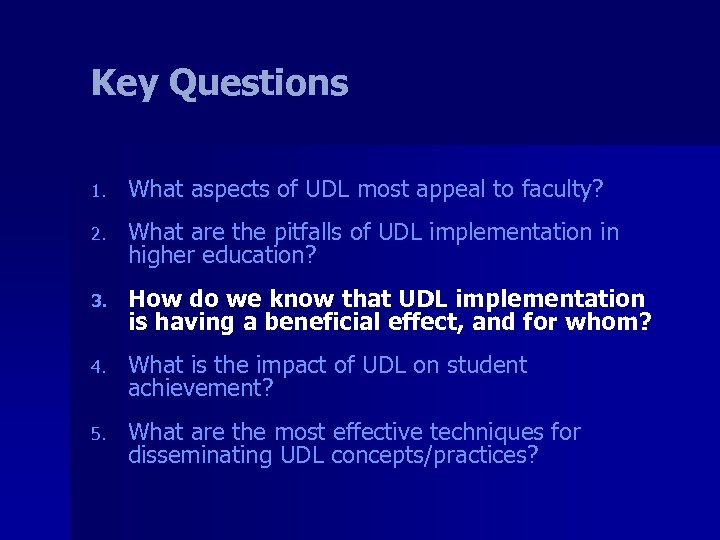 Key Questions 1. What aspects of UDL most appeal to faculty? 2. What are