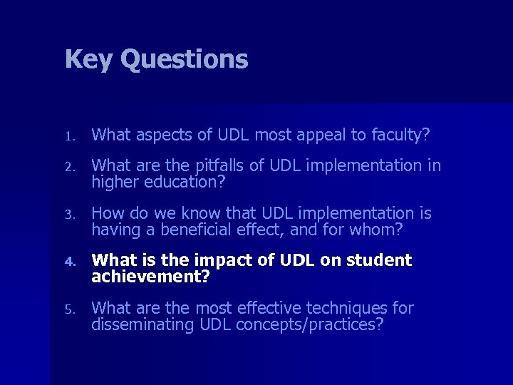 Key Questions 1. What aspects of UDL most appeal to faculty? 2. What are