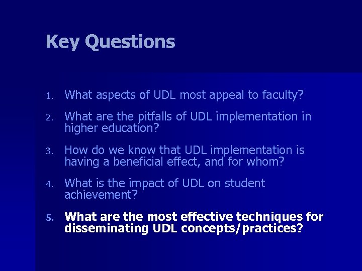 Key Questions 1. What aspects of UDL most appeal to faculty? 2. What are