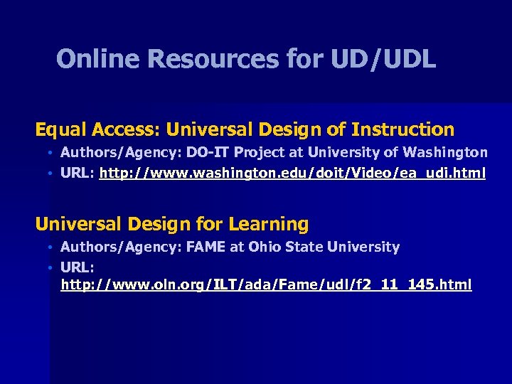 Online Resources for UD/UDL Equal Access: Universal Design of Instruction • Authors/Agency: DO-IT Project