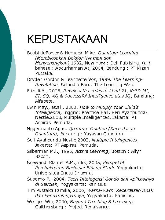 KEPUSTAKAAN Bobbi de. Porter & Hernacki Mike, Quantum Learning (Membiasakan Belajar Nyaman dan Menyenangkan),