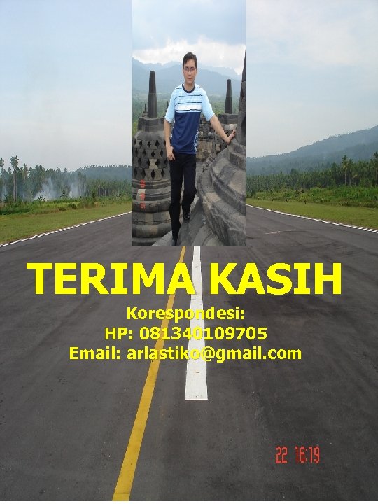 TERIMA KASIH Korespondesi: HP: 081340109705 Email: arlastiko@gmail. com 