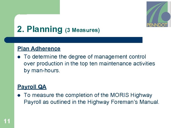 2. Planning (3 Measures) Plan Adherence l To determine the degree of management control