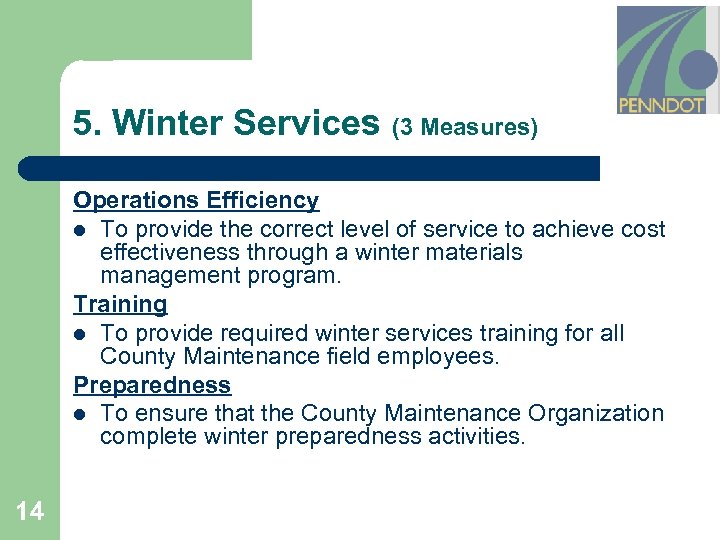 5. Winter Services (3 Measures) Operations Efficiency l To provide the correct level of