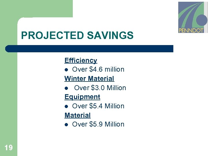 PROJECTED SAVINGS Efficiency l Over $4. 6 million Winter Material l Over $3. 0