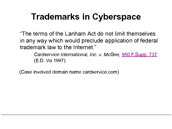 Trademarks in Cyberspace “The terms of the Lanham Act do not limit themselves in