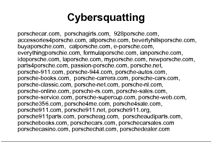 Cybersquatting porschecar. com, porschagirls. com, 928 porsche. com, accessories 4 porsche. com, allporsche. com,