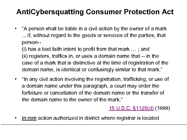 Anti. Cybersquatting Consumer Protection Act • “A person shall be liable in a civil