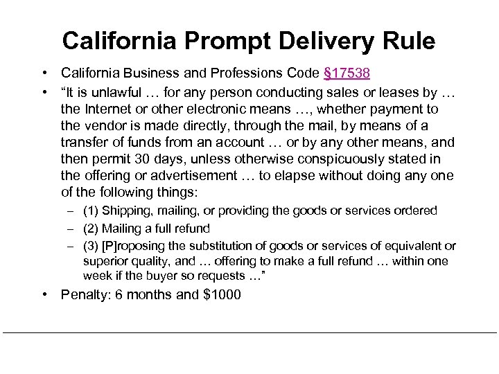 California Prompt Delivery Rule • California Business and Professions Code § 17538 • “It