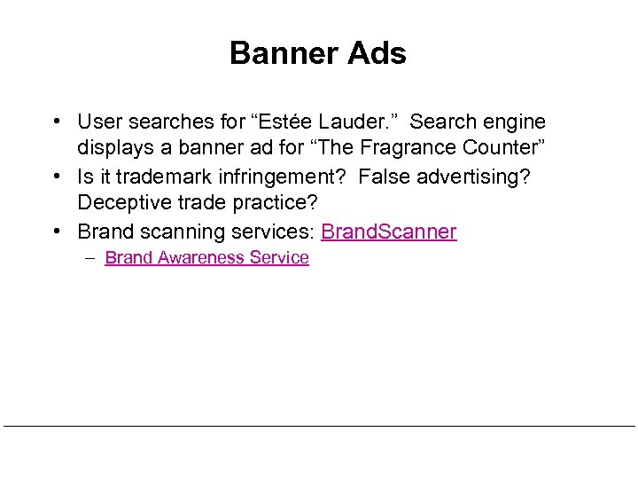 Banner Ads • User searches for “Estée Lauder. ” Search engine displays a banner