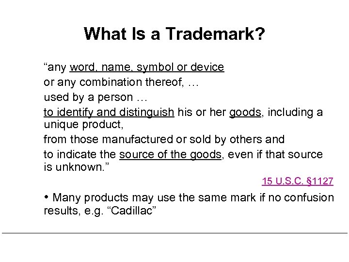 What Is a Trademark? “any word, name, symbol or device or any combination thereof,