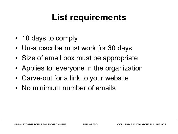 List requirements • • • 10 days to comply Un-subscribe must work for 30
