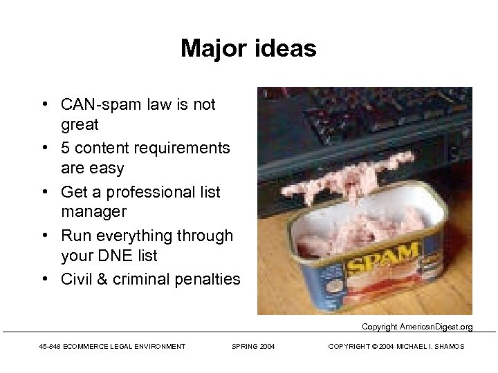 Major ideas • CAN-spam law is not great • 5 content requirements are easy