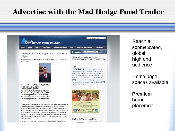 Advertise with the Mad Hedge Fund Trader Reach a sophisticated, global, high end audience