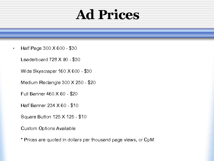 Ad Prices • Half Page 300 X 600 - $30 Leaderboard 728 X 90
