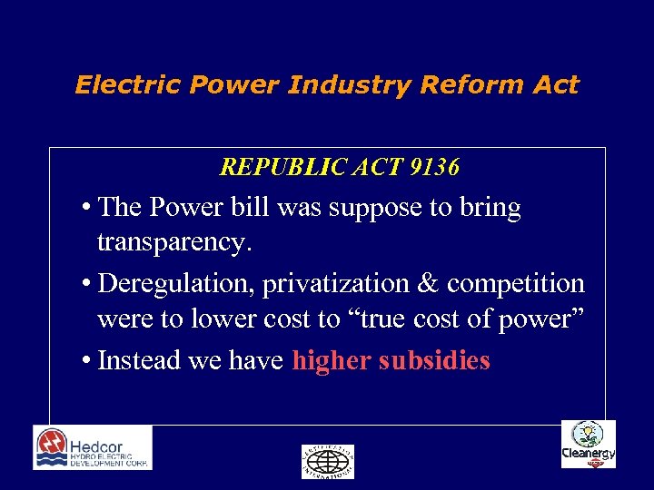 Electric Power Industry Reform Act REPUBLIC ACT 9136 • The Power bill was suppose